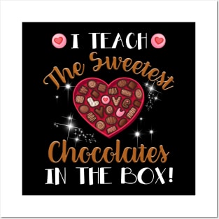 I Teach The Sweetest Chocolate In The Box Teacher T-shirt Posters and Art